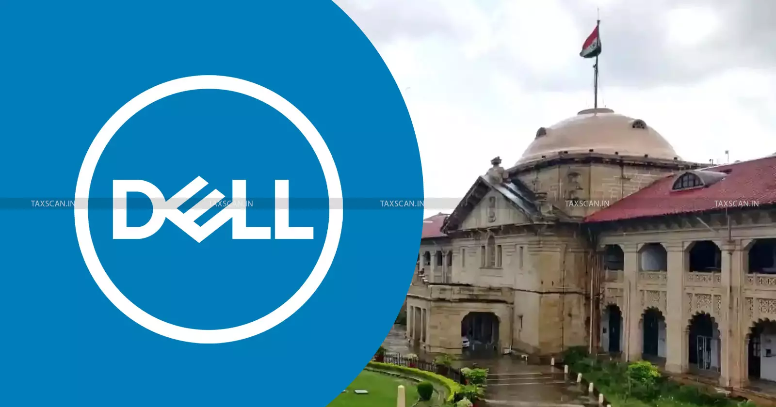 Allahabad HC Stays ₹13 Cr GST Demand Against Dell India After Plea of Jurisdictional Error Raised [Read Order]