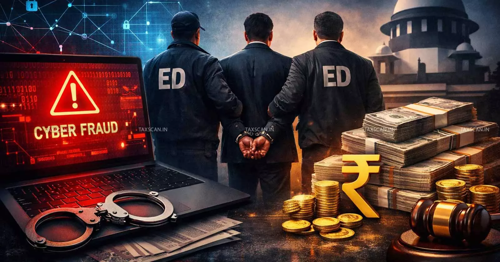 ED arrests 2 CAs for Committing Rs. 641cr Cyber Financial Fraud Case Post-SC direction to Surrender - Taxscan