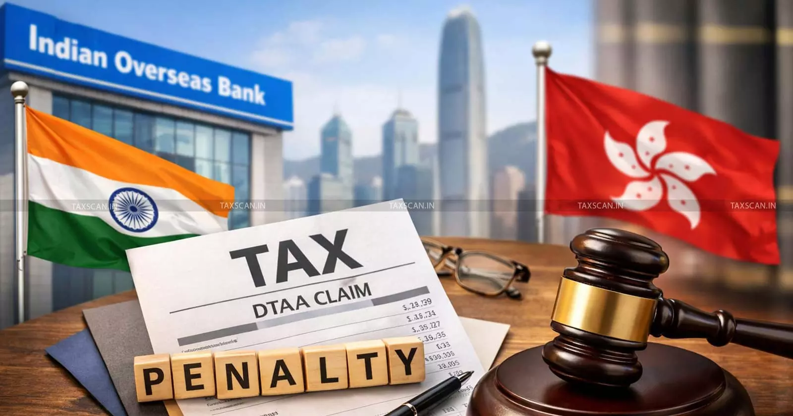 Penalty u/s 271(1)(c) Not Justified For  Indian Overseas Bank’s Mistaken DTAA Claim on Hong Kong Income: Madras HC [Read Order]