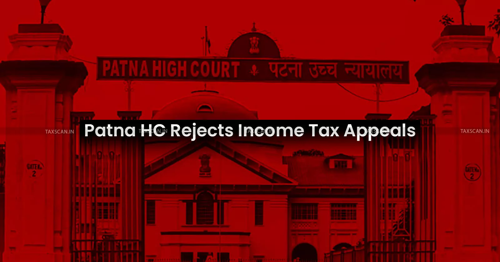 Patna HC  Rejects Income Tax Appeals After 8-Month Delay Blamed on Lawyer’s Illness and Procedural Oversight [Read Order]