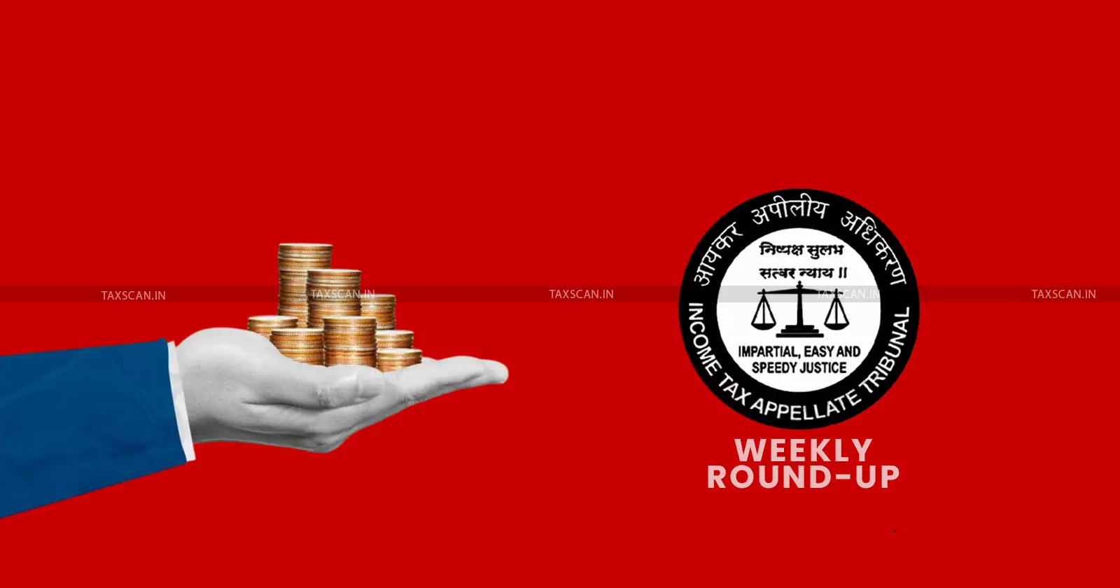 ITAT Weekly Roundup ITAT Weekly Roundup