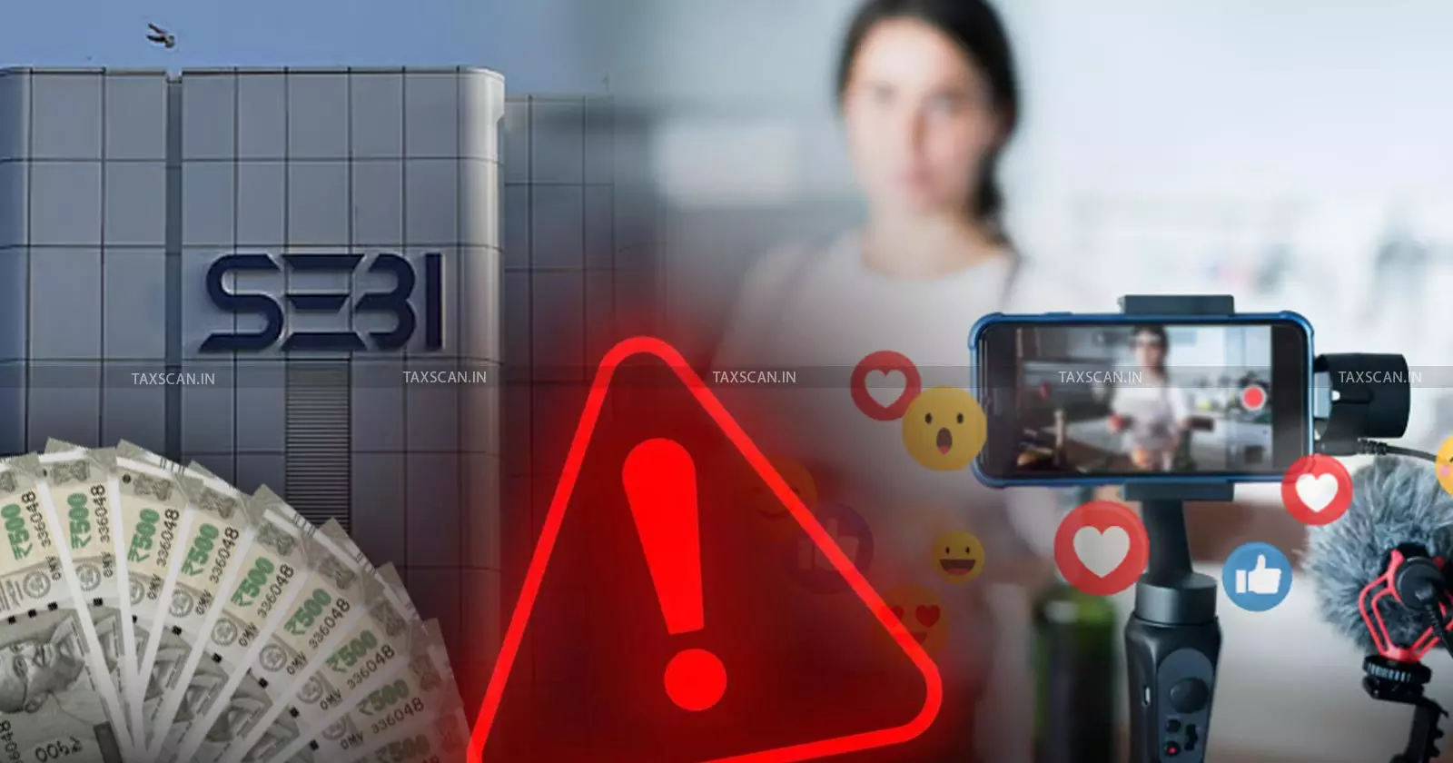 Unregistered Finfluencers under Radar of SEBI - taxscan