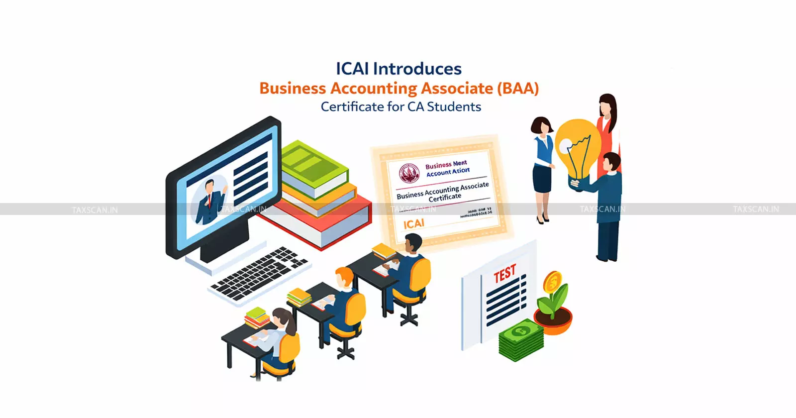 ICAI Introduces Business Accounting Associate (BAA) Certificate for CA Students -Taxscan ICAI Introduces Business Accounting Associate (BAA) Certificate for CA Students -Taxscan