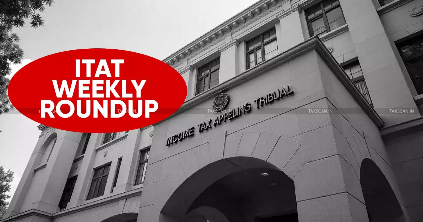 ITAT Weekly Round-up ITAT Weekly Round-up