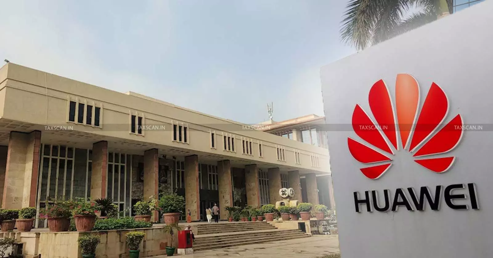Delhi HC Flags Absence of ‘Complexity’ in Ordering Special Audit Against Huawei under Income Tax Act [Read Order]