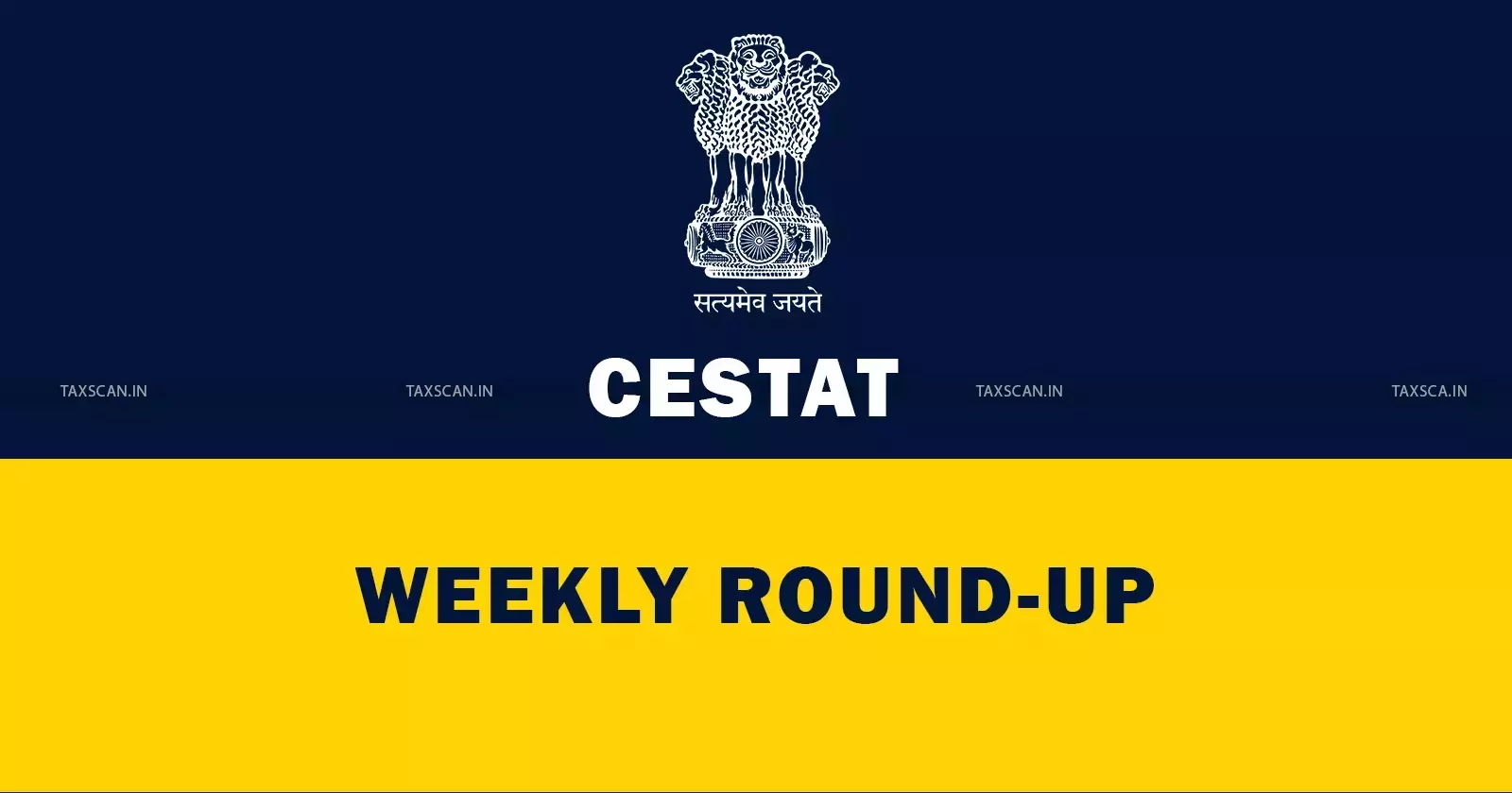 CESTAT Weekly Round-Up - taxscan