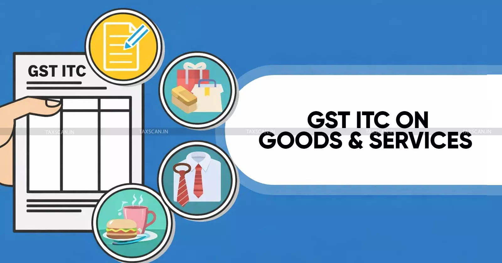 Input tax credit on employer provided goods and services - Taxscan