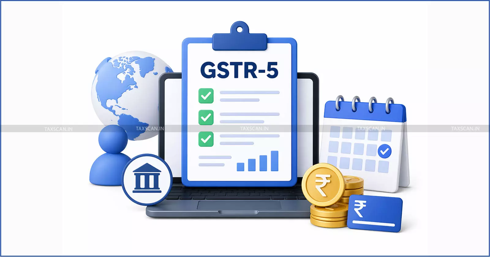 GSTR-5 Filing for Non-Resident Taxable Persons: Procedure, Timeline & Tax Payment