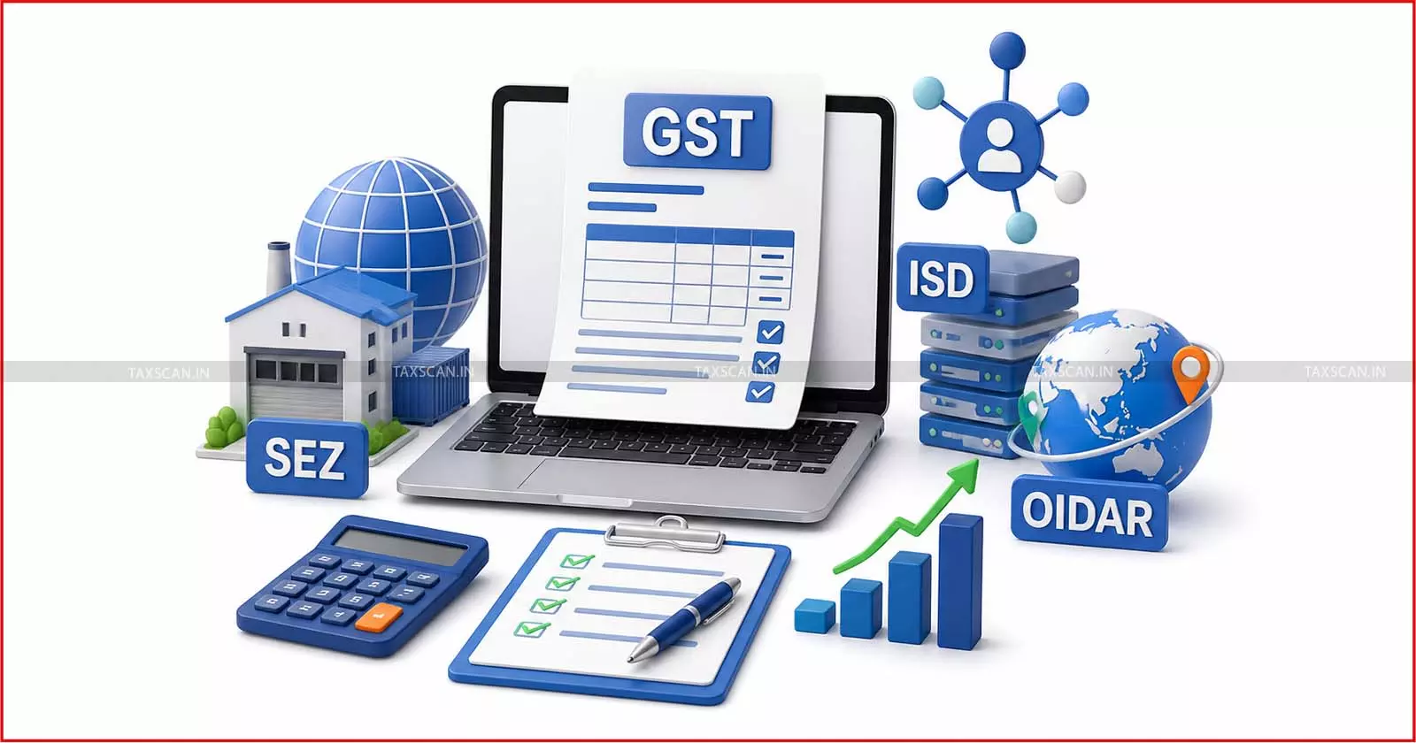 How to File GST Returns for SEZ Units, ISD and OIDAR Providers: Step-by-Step Guide