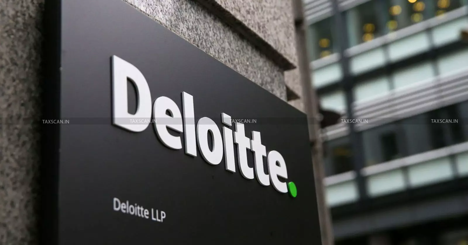 CA, Vacancy - Deloitte TAXSCAN CA, Vacancy - Deloitte TAXSCAN