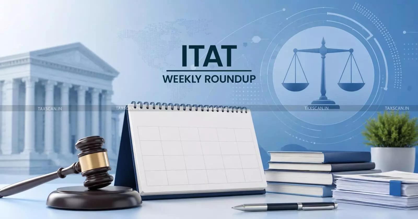 ITAT Weekly Roundup ITAT Weekly Roundup
