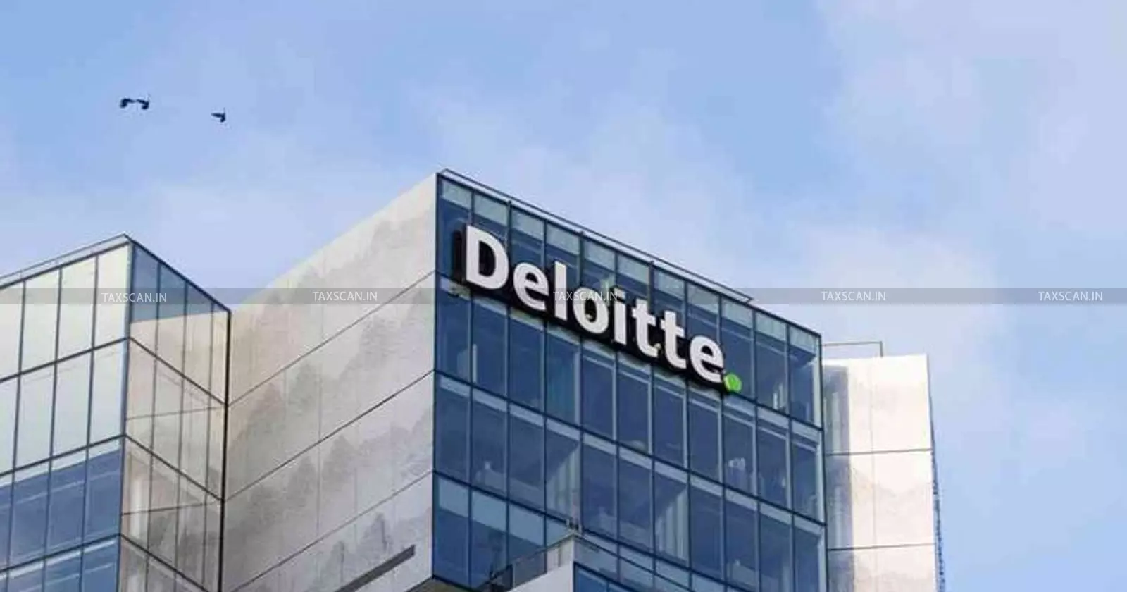 CA Vacancy - Deloitte - Taxscan CA Vacancy - Deloitte - Taxscan