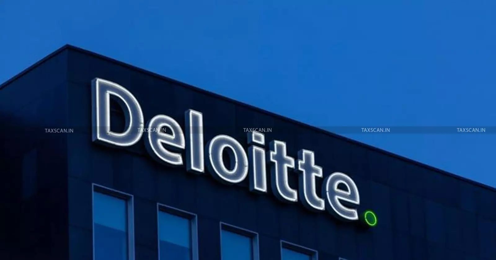 CA - MBA Vacancy - Deloitte -Taxscan CA - MBA Vacancy - Deloitte -Taxscan