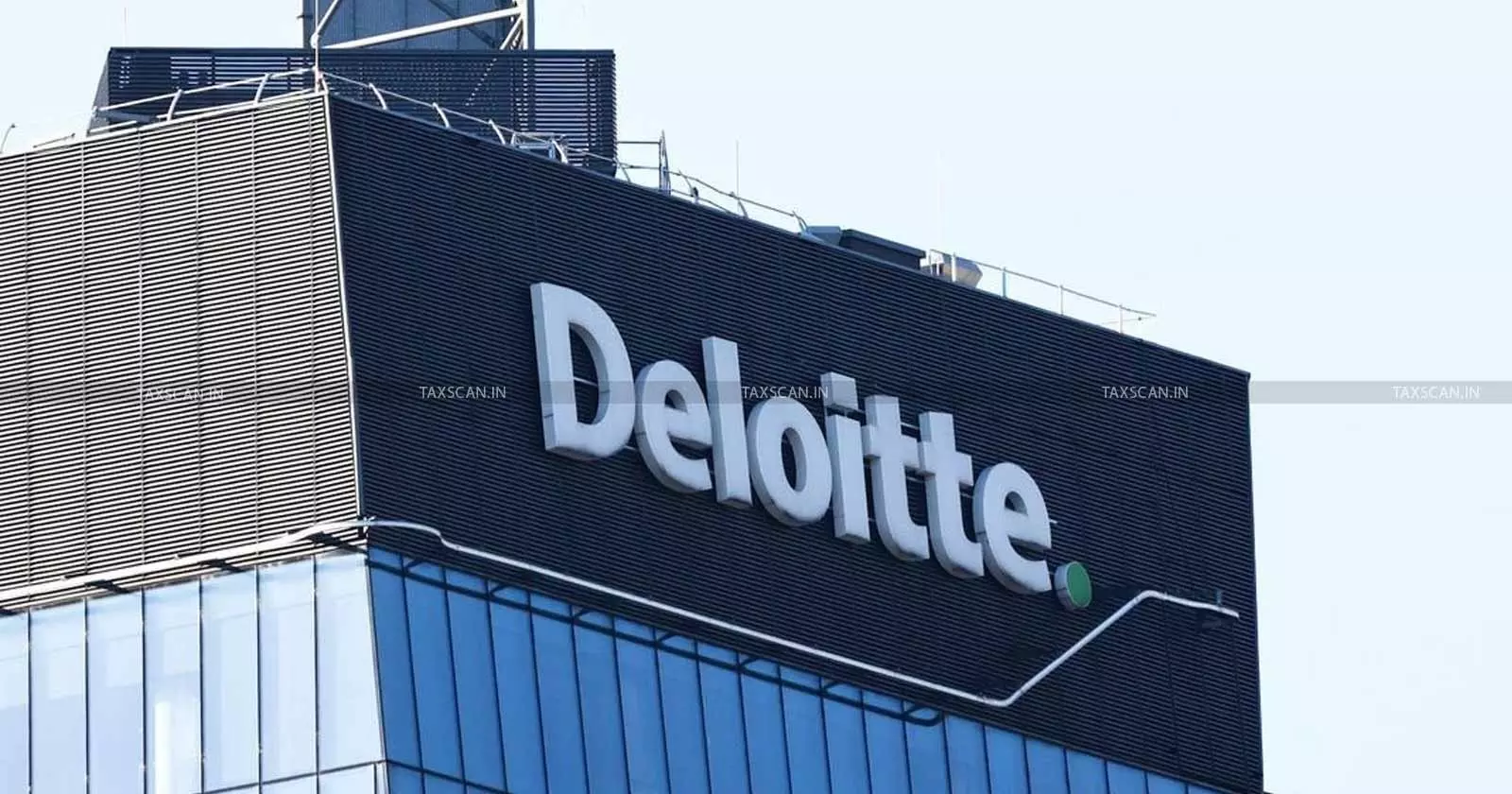 CA-CA Inter Vacancy-Deloitte - Taxscan