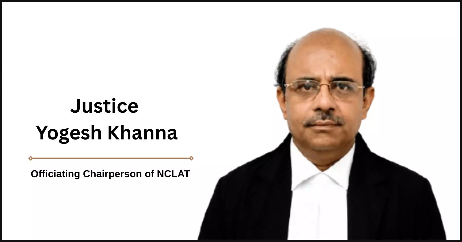 Justice Yogesh Khanna Appointed Officiating Chairperson of NCLAT