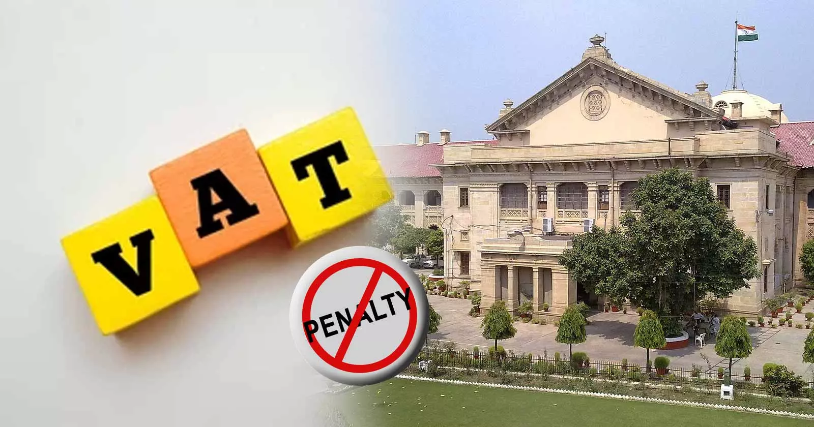 Allahabad HC quashes VAT penalty without concealment finding : Taxscan Allahabad HC quashes VAT penalty without concealment finding : Taxscan