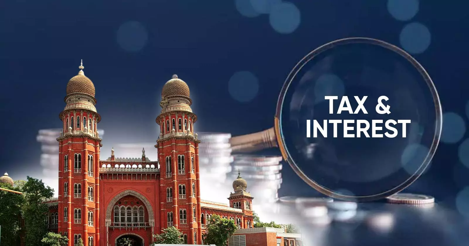 Unutilised GST ITC Cannot Attract Tax: Madras HC