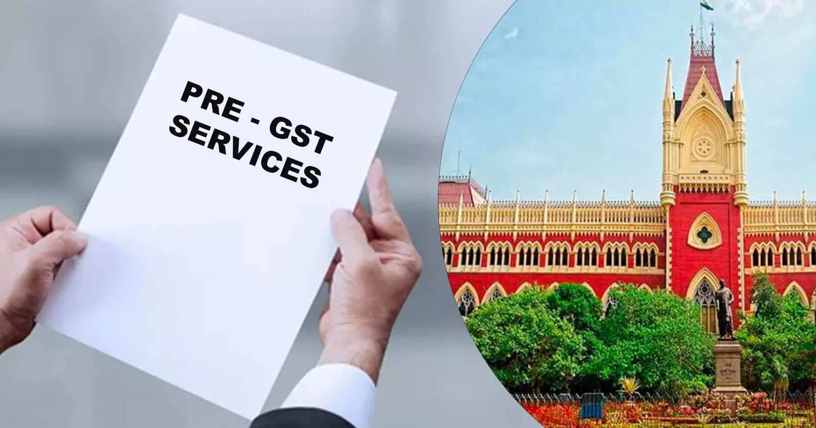 Post-Facto Approval and Subsequent Billing Cannot Bring Pre-GST Services within GST Regime: Calcutta HC [Read Order]